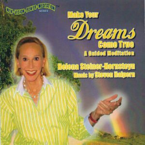 Make your Dreams Come True by Helena Steiner Hornsteyn